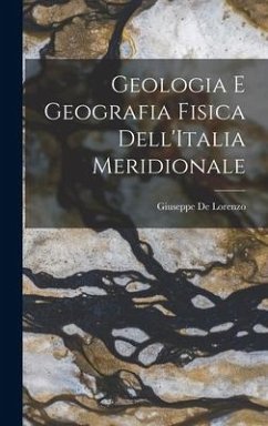 Geologia E Geografia Fisica Dell'Italia Meridionale - De Lorenzo, Giuseppe