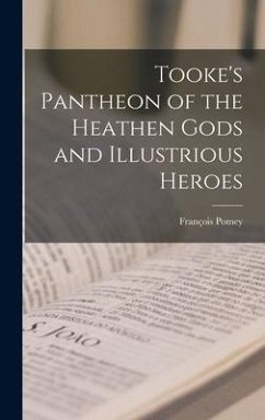 Tooke's Pantheon of the Heathen Gods and Illustrious Heroes - Pomey, François