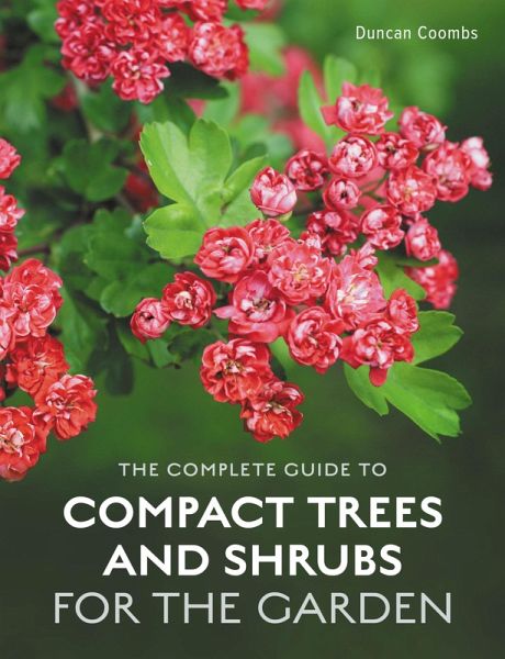 The Complete Guide to Compact Trees and Shrubs (eBook, ePUB) The Complete Guide to Compact Trees and Shrubs (eBook, ePUB)