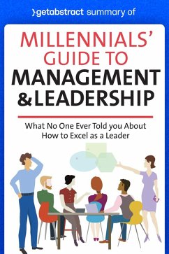 Summary of Millennials' Guide to Management & Leadership by Jennifer Wisdom (eBook, ePUB) - getAbstract AG