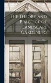 The Theory and Practice of Landscape Gardening