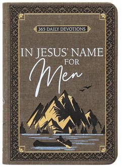 In Jesus' Name for Men: 365 Daily Devotions - Broadstreet Publishing Group Llc