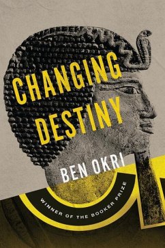 Changing Destiny - Okri, Ben