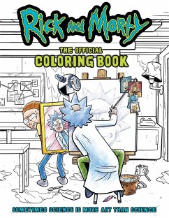 Rick and Morty: The Official Coloring Book: Sometimes Science Is More Art Than Science - Insight Editions