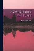 Cyprus Under The Turks