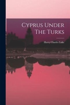 Cyprus Under The Turks - Luke, Harry Charles