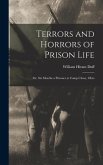 Terrors and Horrors of Prison Life; or, Six Months a Prisoner at Camp Chase, Ohio