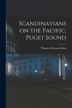 Scandinavians on the Pacific, Puget Sound - Ostenson, Stine Thomas