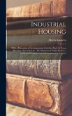 Industrial Housing: With a Discussion of Accompanying Activities; Such As Town Planning - Street Systems - Development of Utility Services