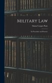 Military Law: Its Procedure and Practice