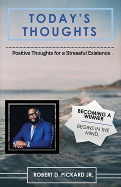 Today's Thoughts: Positive Thoughts for a Stressful Existence - Pickard, Robert D.