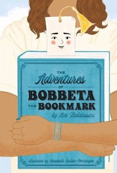 The Adventures of Bobbeta the Bookmark - Baldassari, Ava