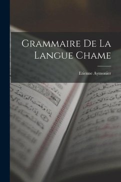 Grammaire De La Langue Chame - Aymonier, Etienne