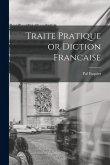 Traite Pratique or Diction Francaise Traite Pratique or Diction Francaise