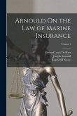 Arnould On the Law of Marine Insurance; Volume 1