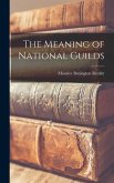The Meaning of National Guilds