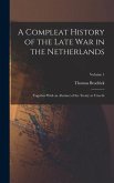A Compleat History of the Late War in the Netherlands