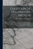 Colección De Documentos Inéditos: Relativos Al Descubrimiento, Conquista Y Organización De Las Antiguas Posesiones Españolas De América Y Oceanía, Sac