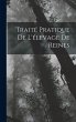 Traité Pratique De L'élevage De Reines - Bild 1