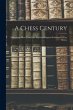 A Chess Century: Embracing More Than... - Bild 1