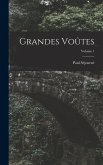 Grandes Voûtes; Volume 1