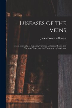 Cover Diseases of the Veins: More Especially of Venosity, Varicocele, Haemorrhoids, and Varicose Veins, and the Treatment by Medicines