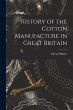 History of the Cotton Manufacture in... - Bild 1
