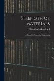 Strength of Materials: A Manual for Students of Engineering