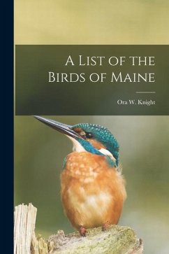 A List of the Birds of Maine - Knight, Ora W.