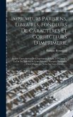 Imprimeurs Parisiens, Libraires, Fondeurs De Caractères Et Correcteurs D'imprimerie