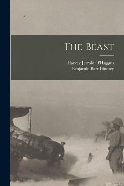 The Beast - O'Higgins, Harvey Jerrold; Lindsey, Benjamin Barr