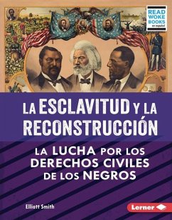 La Esclavitud Y La Reconstrucción (Slavery and Reconstruction) - Smith, Elliott