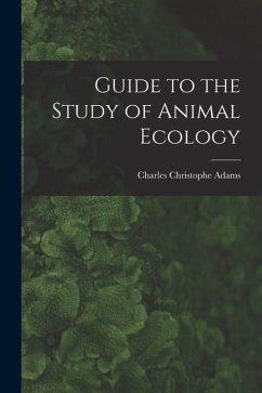 Guide to the Study of Animal Ecology - Adams, Charles Christophe