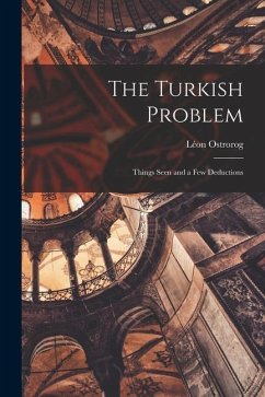 The Turkish Problem; Things Seen and a Few Deductions - Léon, Ostrorog