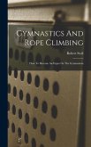Gymnastics And Rope Climbing: How To Become An Expert In The Gymnasium