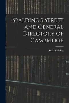 Spalding's Street and General Directory of Cambridge - Spalding, W. P.