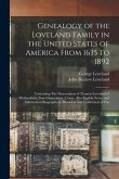 Genealogy of the Loveland Family in the United States of America From 1635 to 1892: Containing The Descendants of Thomas Loveland of Wethersfield, Now