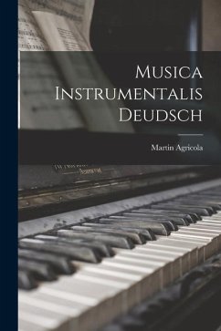Musica Instrumentalis Deudsch - Agricola, Martin