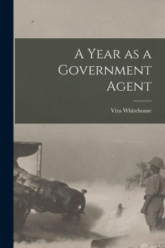 A Year as a Government Agent - Whitehouse, Vira (Boarman)