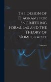 The Design of Diagrams for Engineering Formulas and the Theory of Nomography