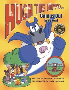 Hugh the Hippo Camps Out in My Head - Reichman, Beverley