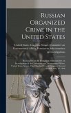 Russian Organized Crime in the United States: Hearing Before the Permanent Subcommittee on Investigations of the Committee on Governmental Affairs, Un