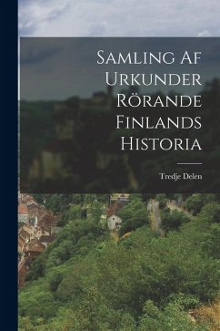 Cover Samling af Urkunder Rörande Finlands Historia