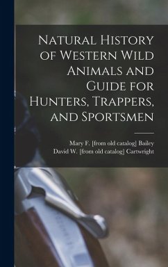 Cover Natural History of Western Wild Animals and Guide for Hunters, Trappers, and Sportsmen