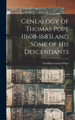 Genealogy of Thomas Pope (1608-1683) and Some of his Descendants - Pope, Franklin Leonard