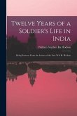 Twelve Years of a Soldier's Life in India: Being Extracts From the Letters of the Late W.S.R. Hodson