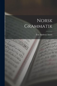 Norsk Grammatik - Aasen, Ivar Andreas Norsk Grammatik - Aasen, Ivar Andreas