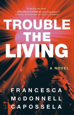 Trouble the Living - Capossela, Francesca McDonnell