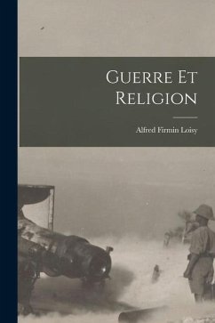 Guerre Et Religion - Loisy, Alfred Firmin