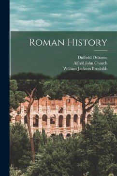 Roman History - Church, Alfred John; Brodribb, William Jackson; Freese, John Henry